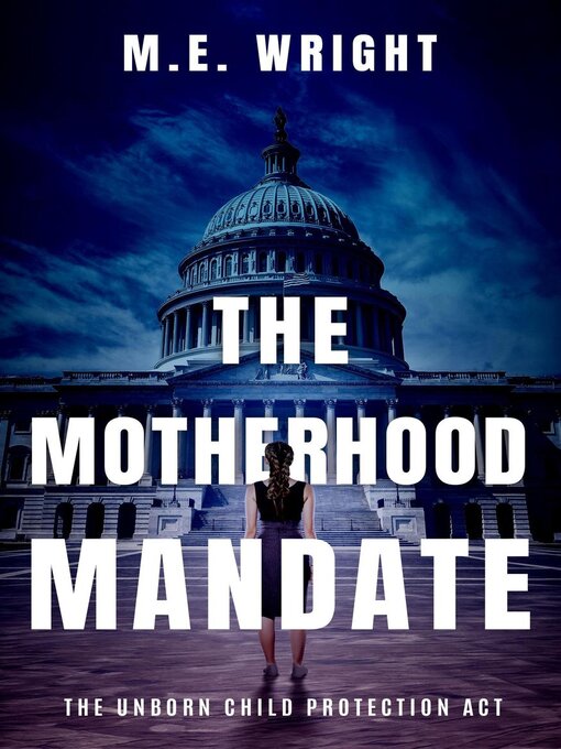 Title details for The Motherhood Mandate by M.E. Wright - Available